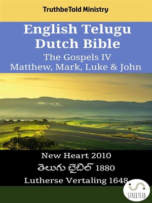 cover image of English Telugu Dutch Bible--The Gospels IV--Matthew, Mark, Luke & John
